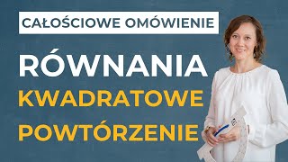 Równania kwadratowe POWTÓRZENIE WIADOMOŚCI [upl. by Colfin593]