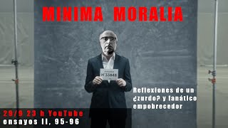 Minima Moralia  Reflexiones de un ¿zurdo empobrecedor  ensayos II 9596 [upl. by Savina]