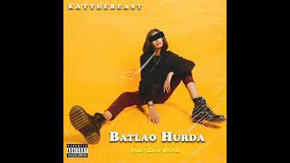 KAYTHEBEASTBatlao Hurdaofficial release [upl. by Kentiga446]