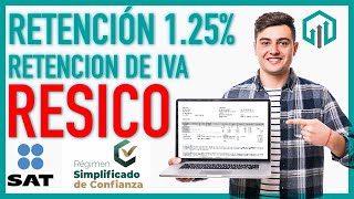 Retención de ISR 125 e IVA RESICO Régimen Simplificado de Confianza 2022 [upl. by Jdavie]