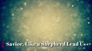 Savior Like a Shepherd Leads Us Hymn with Lyrics [upl. by Irec]