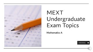 Math A Exam Topics  MEXT Undergraduate Scholarship [upl. by Jermyn]