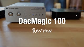 Cambridge Audio DacMagic 100 USB amp Toslink Digital Analog Converter Review [upl. by Duwalt287]