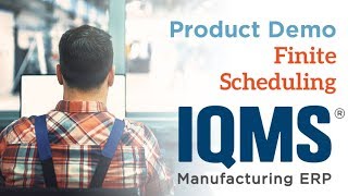 IQMS Product Demo Finite Scheduling [upl. by Brion]