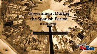 The Government During the Spanish Period [upl. by Airdnola115]