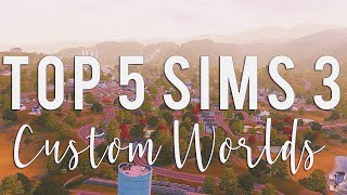 TOP 5 SIMS 3 CUSTOM WORLDS [upl. by Gemmell717]