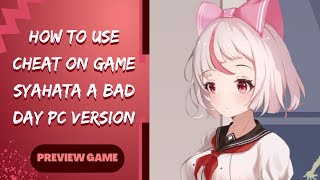 How to Use Cheat on Game Syahata A Bad Day PC Version tutorial cheatgame [upl. by Rachele867]