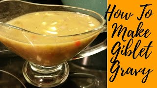 HOW TO MAKE GIBLET GRAVY HOLIDAY RECIPE 10 [upl. by Huebner]