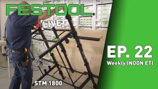 Festool Live Episode 22  STM 1800 [upl. by Tannenwald]