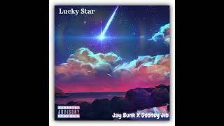 Lucky Star  Jay Bunk x Gooney Jib [upl. by Edijabab]