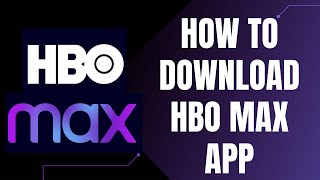 How to Download HBO Max App [upl. by Tyrone]