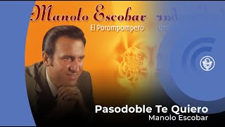 Manolo Escobar  Pasodoble Te Quiero con letra  lyrics video [upl. by Enileme475]