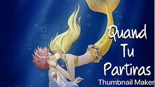 Fairy Tail  AMV Nalu  Quand tu partiras [upl. by Werdna]