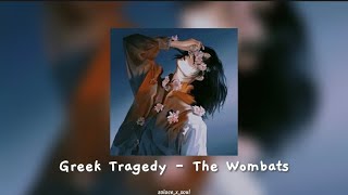 Greek Tragedy  The Wombats sped up lyrics [upl. by Elleirad]