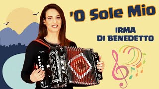 O SOLE MIO  IRMA DI BENEDETTO  Organetto Abruzzese Accordion Cover [upl. by Farand]