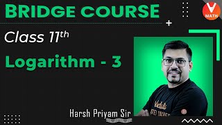 Logarithm L3  Class 11 Maths  JEECBSE  Harsh Priyam Sir  Bridge Course  Vedantu Math [upl. by Kcinimod248]