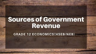 Sources of Government Revenue in Nepali  Grade 12  EconomicsHSEBNEB [upl. by Phillis]