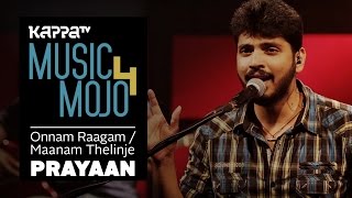 Onnam Raagam Paadi  Maanam Thelinje Ninnal  Prayaan  Music Mojo season 4  KappaTV [upl. by Dronski957]