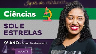 Sol e estrelas – Ciências – 9º ano – Ensino Fundamental [upl. by Zuckerman]