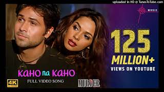 Kaho Na Kaho Song  4K Video  Emraan H  Mallika S  Murder Movie  HindiSong  Hitz Music160K [upl. by Baudoin193]