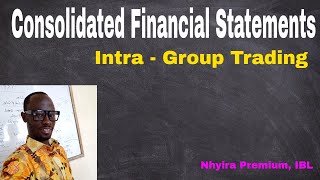 Consolidated Financial Statements  Intra  Group Trading ICAG  CIMA  ACCA  CFA  Nhyira Premium [upl. by Huff]