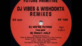 Future Primitive  Were Flying DJ Vibes amp Wishdokta Remix [upl. by Anwaf]