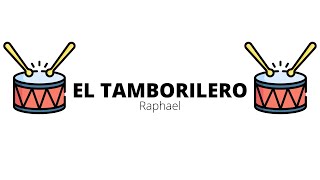 Raphael  EL TAMBORILERO Letra [upl. by Berlinda620]