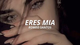 Romeo Santos  Eres Mia  LetraLyrics [upl. by Noman307]