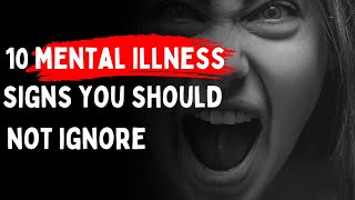 10 mental illness signs you should not ignore [upl. by Aridan]