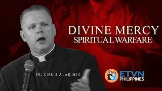 Divine Mercy  Spiritual Warfare with Fr Chris Alar MIC [upl. by Rebmak829]