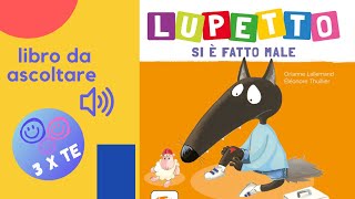 Lupetto si è fatto male libro letto ad alta voce per i bambini con le avventure di Lupetto [upl. by Jaquelyn]