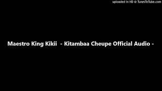 Maestro King Kikii  Kitambaa Cheupe Official Audio [upl. by Nirehs]