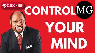 Dr Myles Munroe Control Your Mind [upl. by Vasilis]