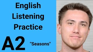 A2 English Listening Practice  Seasons [upl. by Cirtemed]