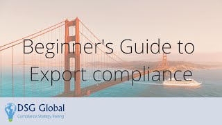 Webinar  Beginners Guide to Export compliance [upl. by Poulter]