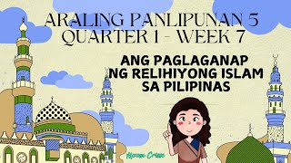 ARALING PANLIPUNAN 5 QUARTER 1  WEEK 8  ANG PAGLAGANAP NG RELIHIYONG ISLAM SA PILIPINAS [upl. by Aerdnaid]