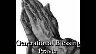 A prayer for generational curses  Generational Blessing prayer [upl. by Boesch87]