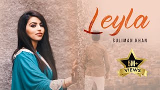 Suliman Khan  Leyla OFFICIAL VIDEO HD [upl. by Aivatnuahs]