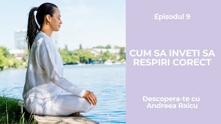 Cum sa inveti sa respiri corect Descoperate cu Andreea Raicu [upl. by Farland]