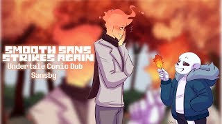 Smooth Sans Strikes Again Undertale Comci Dub Sansby [upl. by Eecats]