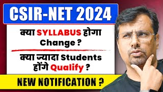 CSIR NET 2024  Syllabus Change  क्या ज्यादा Students होंगे Qualify  By GP Sir [upl. by Elimaj]