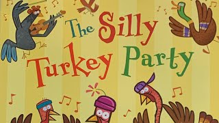 The Silly Turkey Party 3 of 3 Written By Steve Metzger [upl. by Ginny578]