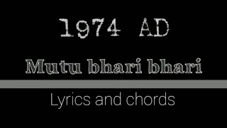 1974 AD  Mutu bhari bhari lyrics with chords [upl. by Ubald]