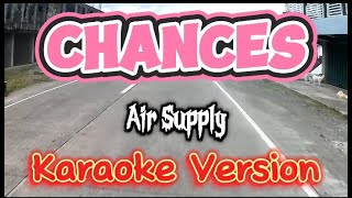 Chances  Air Supply  Karaoke Version [upl. by Clarisa]