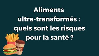 Aliments ultratransformés  quels sont les risques pour la santé [upl. by June695]