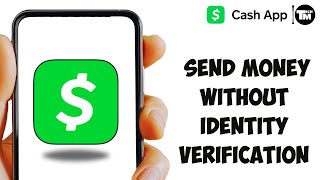 How to Send Money on Cash App Without Identity Verification [upl. by Tomlin983]