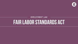 Fair Labor Standards Act [upl. by Lalib345]