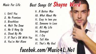 Shayne Ward Top Best Songs [upl. by Francois]