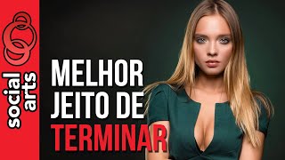 O MELHOR JEITO DE TERMINAR UM NAMORO 7 DICAS DE COMO TERMINAR UM RELACIONAMENTO [upl. by Gem727]