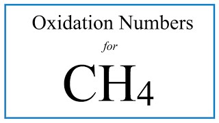 How to find the Oxidation Number for C in CH4 Methane [upl. by Ydneh]